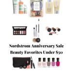 Nordstrom Anniversary Sale Beauty Favorites Under $50