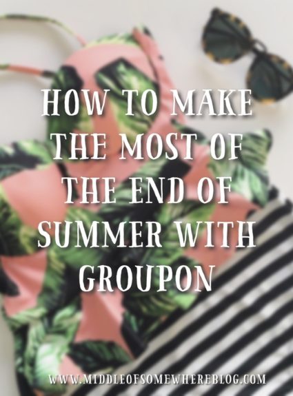 How To Make The Most of The End of Summer With Groupon