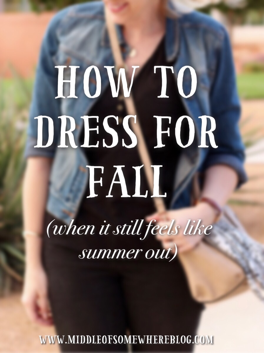 how to dress for fall when it still feels like summer