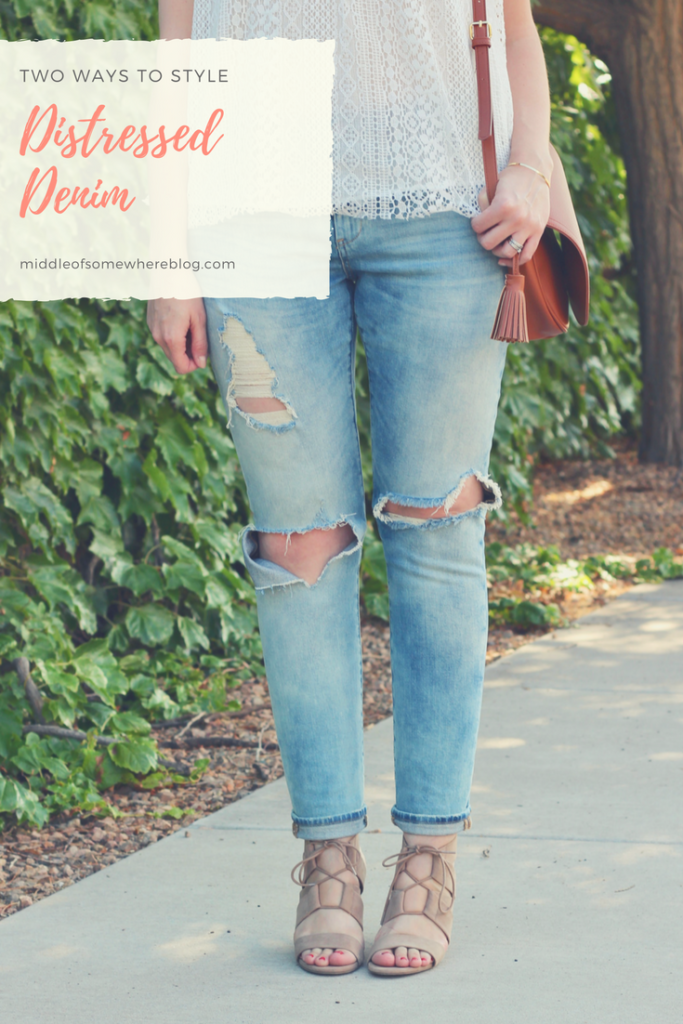 Two Ways to Style Distressed Jeans Middle of Somewhere